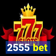 2555 bet